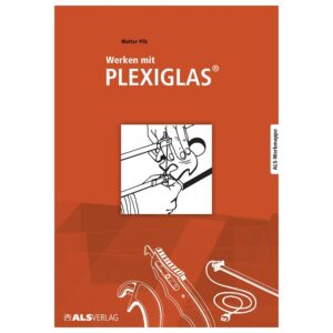 Werken mit Plexiglas     - Bild 00